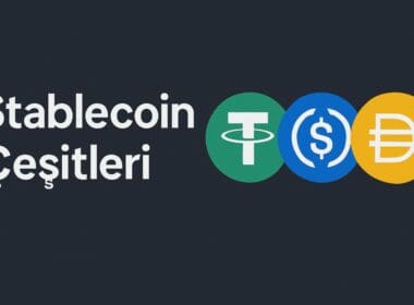 Stablecoin Çeşitleri: Collateralized, Algorithmic ve Hybrid Modeller