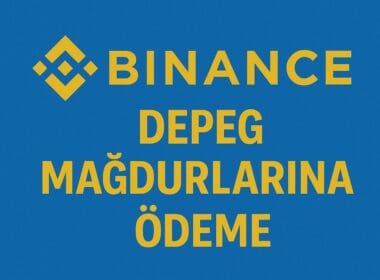 Binance’ten 283 Milyon Dolarlık Sürpriz Tazminat: Depeg Mağdurlarına Ödeme Yapıldı