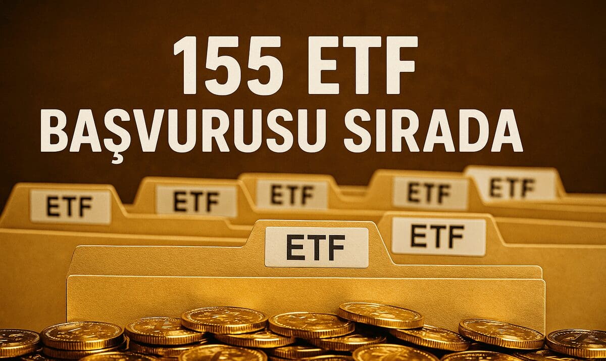 Kripto Piyasasında Flaş Dönem: 155 ETF Başvurusu Sırada, Beklenen Kurumların Girişi Kapıda
