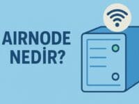 Airnode Nedir? Blokzincirde Sunucusuz Oracle Yapısı