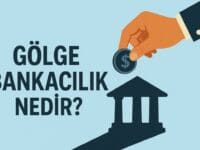 Gölge Bankacılık (Shadow Banking) Nedir?