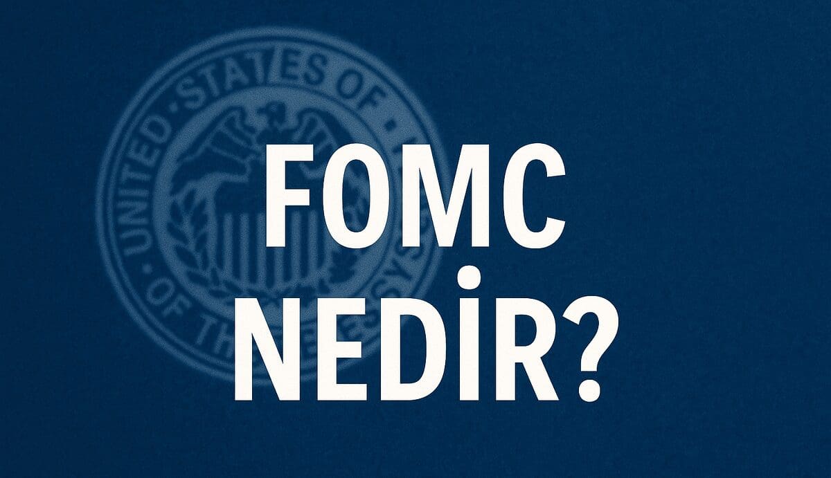 FOMC Nedir? ABD Merkez Bankası’nın En Kritik Karar Mekanizması