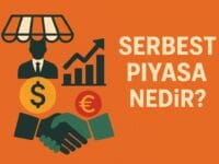 Serbest Piyasa Nedir? Serbest Piyasanın Ekonomiye ve Topluma Sağladığı Getiriler