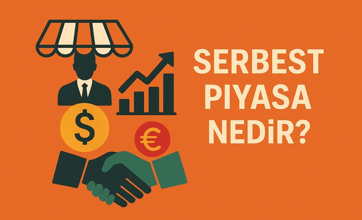 Serbest Piyasa Nedir? Serbest Piyasanın Ekonomiye ve Topluma Sağladığı Getiriler