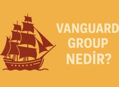 Vanguard Group Nedir? Dünyanın En Büyük Pasif Yatırım Devi ve Endeks Fonlarının Mimarı