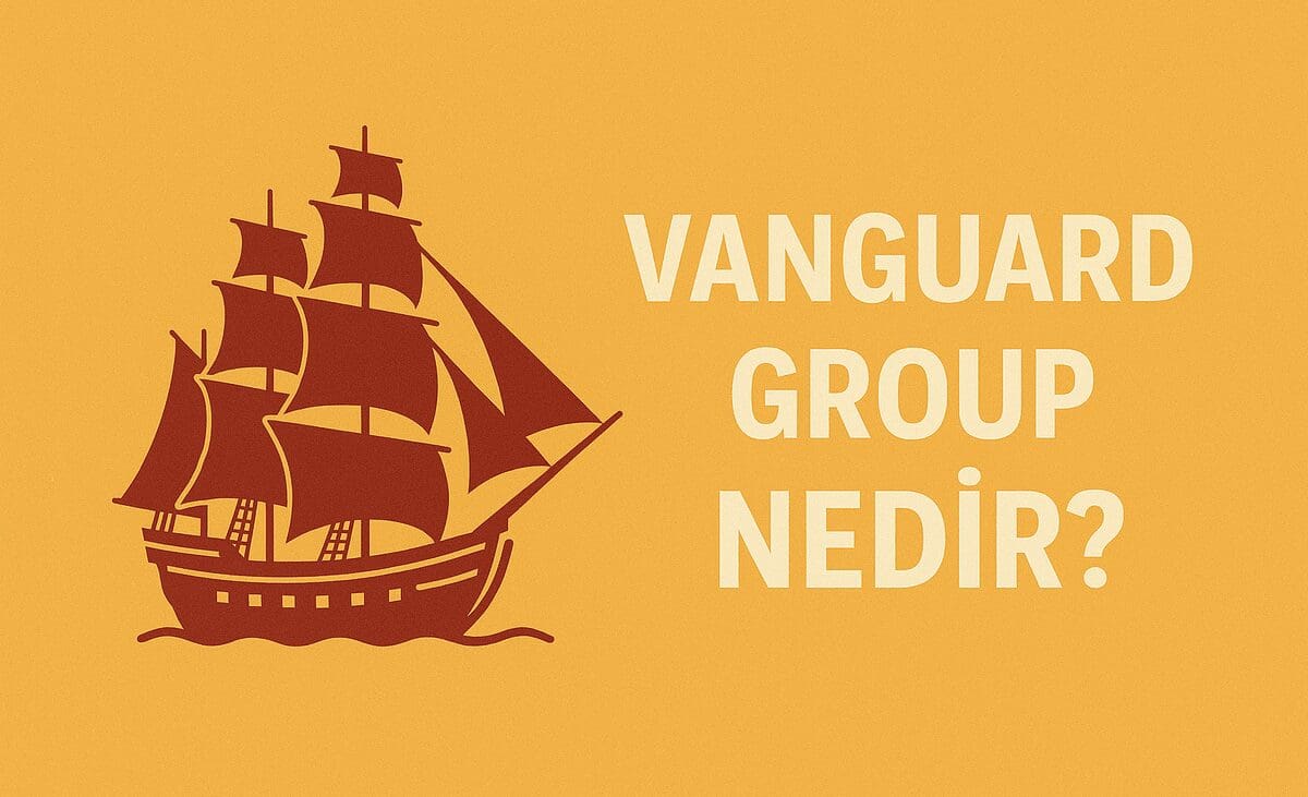Vanguard Group Nedir? Dünyanın En Büyük Pasif Yatırım Devi ve Endeks Fonlarının Mimarı